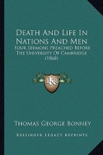 Death and Life in Nations and Men: Four Sermons Preached Before the University of Cambridge (1868)