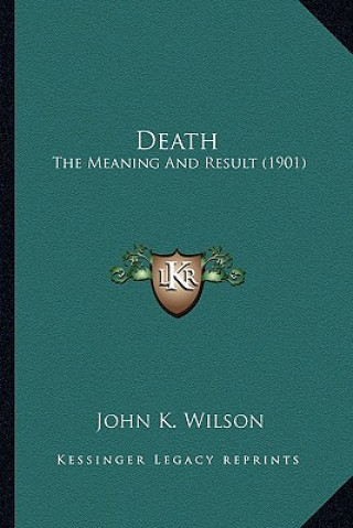 Death: The Meaning and Result (1901)