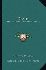 Death: The Meaning and Result (1901)
