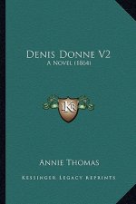 Denis Donne V2: A Novel (1864)