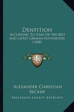 Dentition: According to Some of the Best and Latest German Authorities (1848)