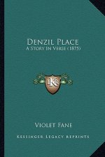 Denzil Place: A Story In Verse (1875)