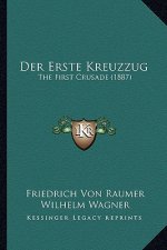 Der Erste Kreuzzug: The First Crusade (1887)