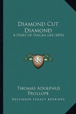 Diamond Cut Diamond: A Story Of Tuscan Life (1874)
