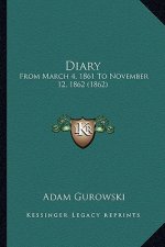 Diary: From March 4, 1861 to November 12, 1862 (1862)