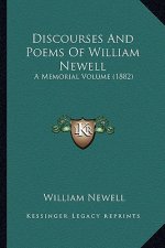 Discourses and Poems of William Newell: A Memorial Volume (1882)