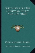 Discourses on the Christian Spirit and Life (1850)