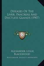Diseases of the Liver, Pancreas and Ductless Glands (1907)