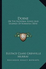Doine: Or The National Songs And Legends Of Romania (1854)