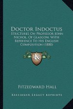 Doctor Indoctus: Strictures on Professor John Nichol, of Glasgow, with Reference to His English Composition (1880)