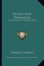 Doing and Dreaming: A Tale for the Young (1877)