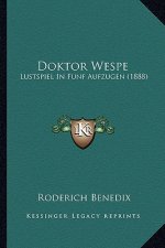 Doktor Wespe: Lustspiel in Funf Aufzugen (1888)