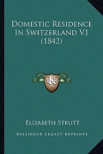 Domestic Residence in Switzerland V1 (1842)
