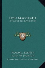 Don Macgrath: A Tale of the River (1910)