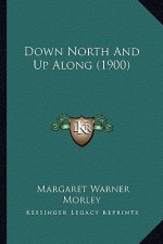 Down North and Up Along (1900)