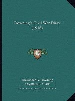 Downing's Civil War Diary (1916)
