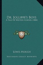 Dr. Jolliffe's Boys: A Tale of Weston School (1884)