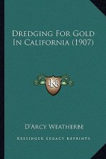 Dredging for Gold in California (1907)