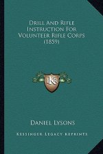 Drill and Rifle Instruction for Volunteer Rifle Corps (1859)