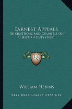 Earnest Appeals: Or Questions and Counsels on Christian Duty (1867)