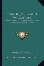 Earthquakes And Volcanoes: Their History, Phenomena, And Probable Causes (1868)