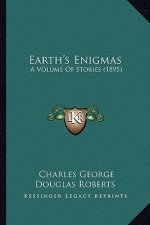 Earth's Enigmas: A Volume Of Stories (1895)