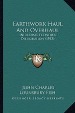 Earthwork Haul and Overhaul: Including Economic Distribution (1913)