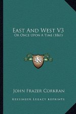 East and West V3: Or Once Upon a Time (1861)