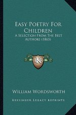 Easy Poetry for Children: A Selection from the Best Authors (1865)