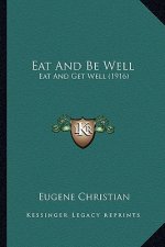 Eat and Be Well: Eat and Get Well (1916)