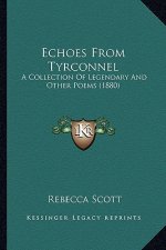Echoes from Tyrconnel: A Collection of Legendary and Other Poems (1880)
