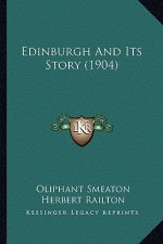 Edinburgh And Its Story (1904)