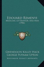 Edouard Remenyi: Musician, Litterateur, and Man (1906)