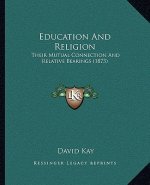 Education and Religion: Their Mutual Connection and Relative Bearings (1873)