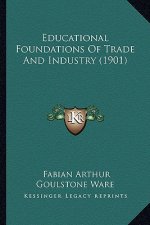 Educational Foundations of Trade and Industry (1901)