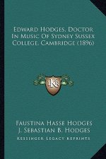 Edward Hodges, Doctor in Music of Sydney Sussex College, Cambridge (1896)