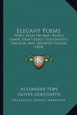 Elegant Poems: Pope's Essay on Man, Blair's Grave, Gray's Elegy, Goldsmith's Traveler, and Deserted Village (1814)