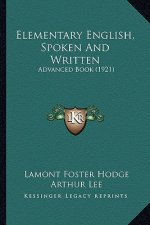 Elementary English, Spoken and Written: Advanced Book (1921)