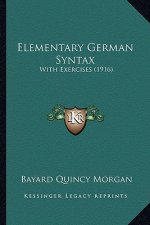 Elementary German Syntax: With Exercises (1916)