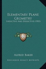 Elementary Plane Geometry: Inductive and Deductive (1903)