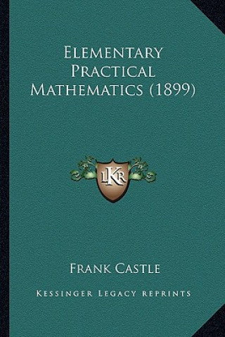 Elementary Practical Mathematics (1899)