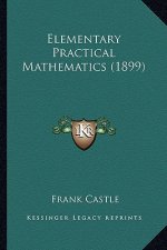 Elementary Practical Mathematics (1899)