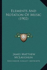 Elements and Notation of Music (1902)