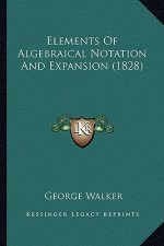 Elements of Algebraical Notation and Expansion (1828)