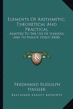 Elements of Arithmetic, Theoretical and Practical: Adapted to the Use of Schools, and to Private Study (1828)