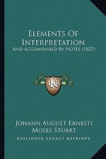 Elements of Interpretation: And Accompanied by Notes (1827)