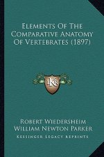 Elements of the Comparative Anatomy of Vertebrates (1897)