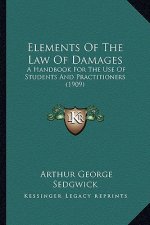 Elements of the Law of Damages: A Handbook for the Use of Students and Practitioners (1909)