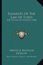 Elements of the Law of Torts: For the Use of Student (1896)