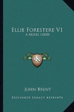 Ellie Forestere V1: A Novel (1850)